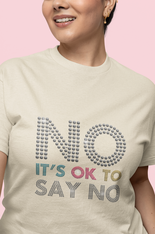 No It's ok To Say NO Men Women Unisex T-shirt