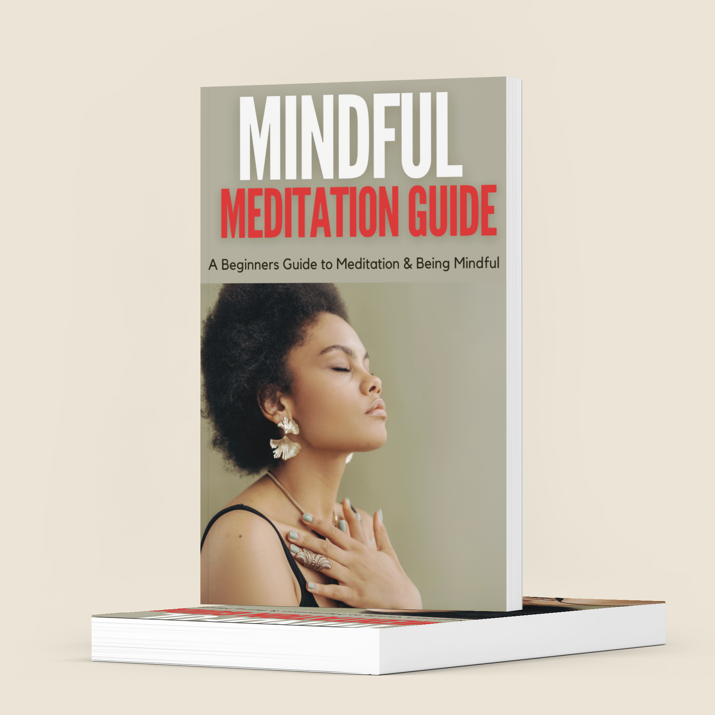 Mindful Meditation Ebook - A Beginners Guide to Meditation & Being Mindful
