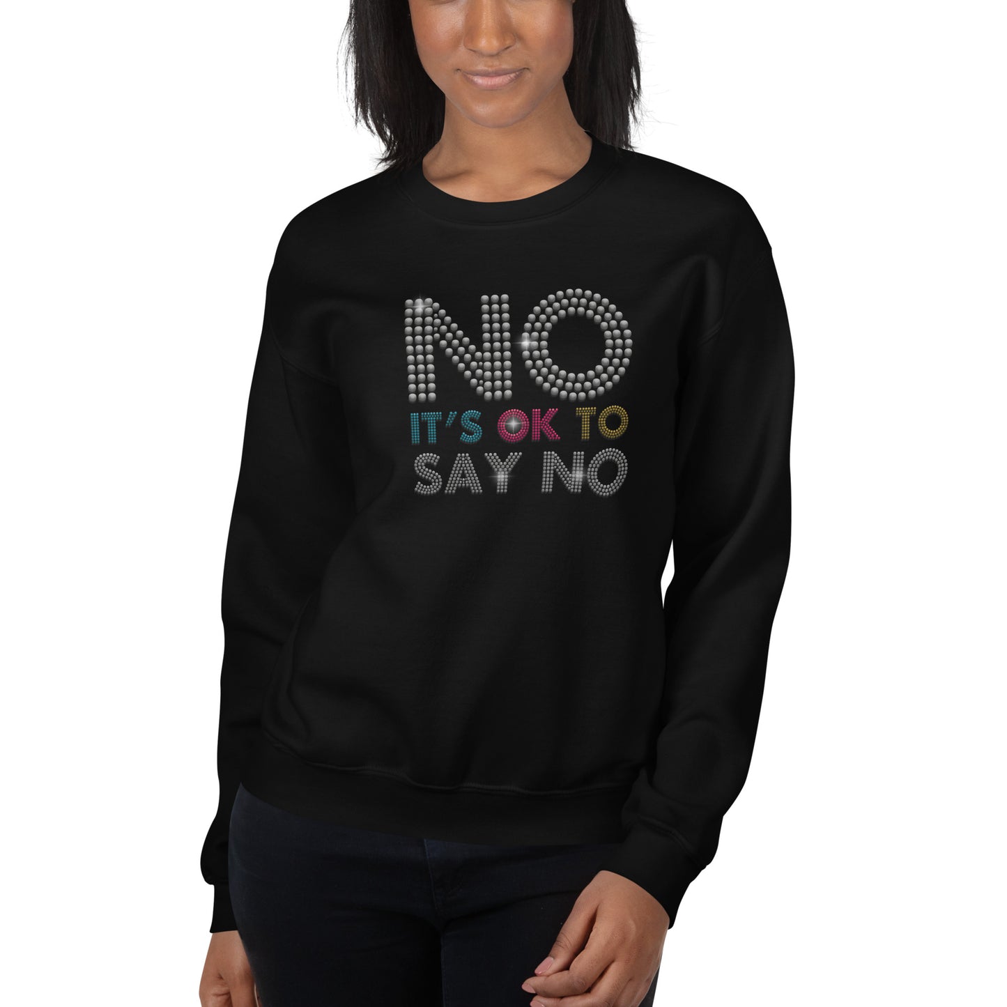 No It's ok To Say NO Men Women Sweatshirt