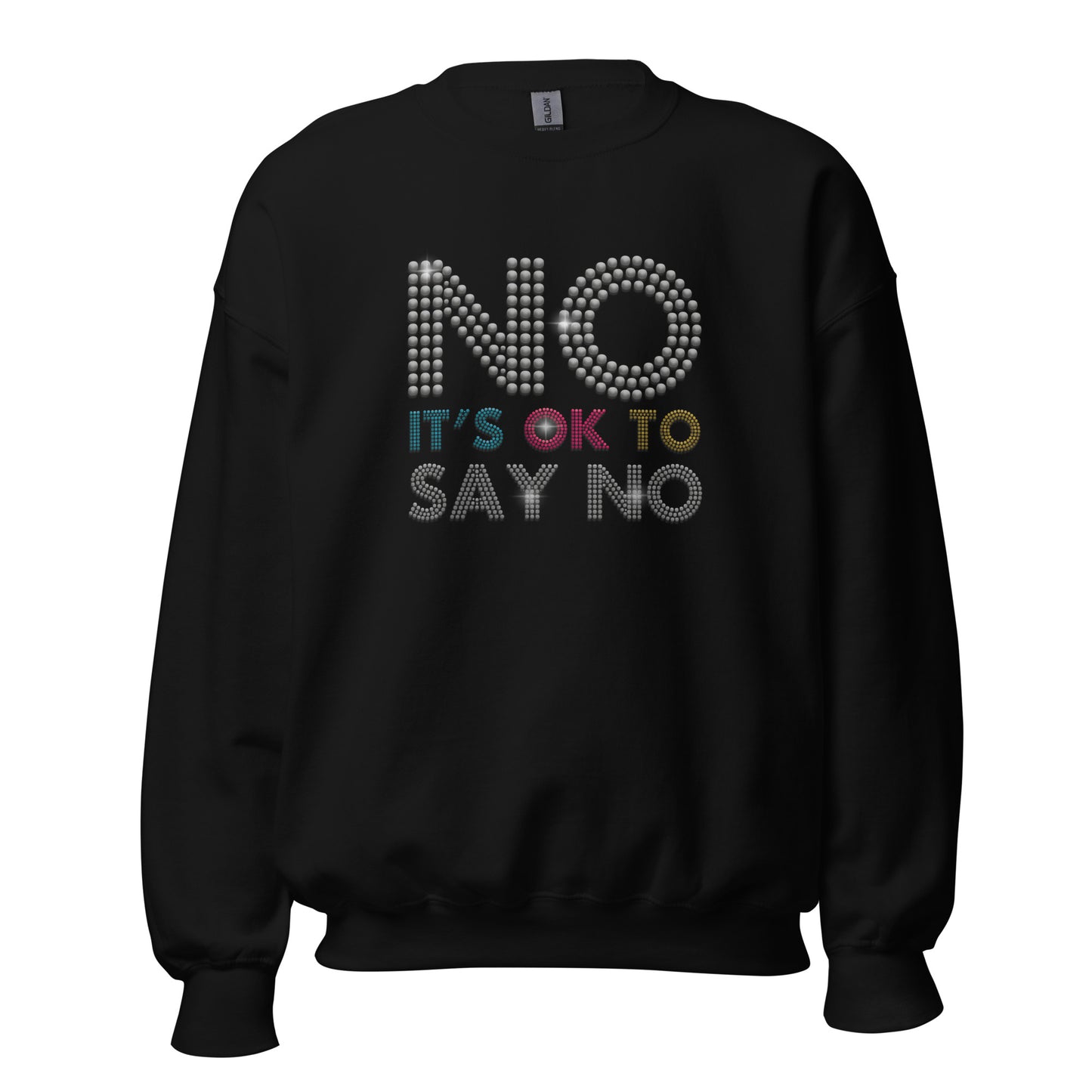 No It's ok To Say NO Men Women Sweatshirt