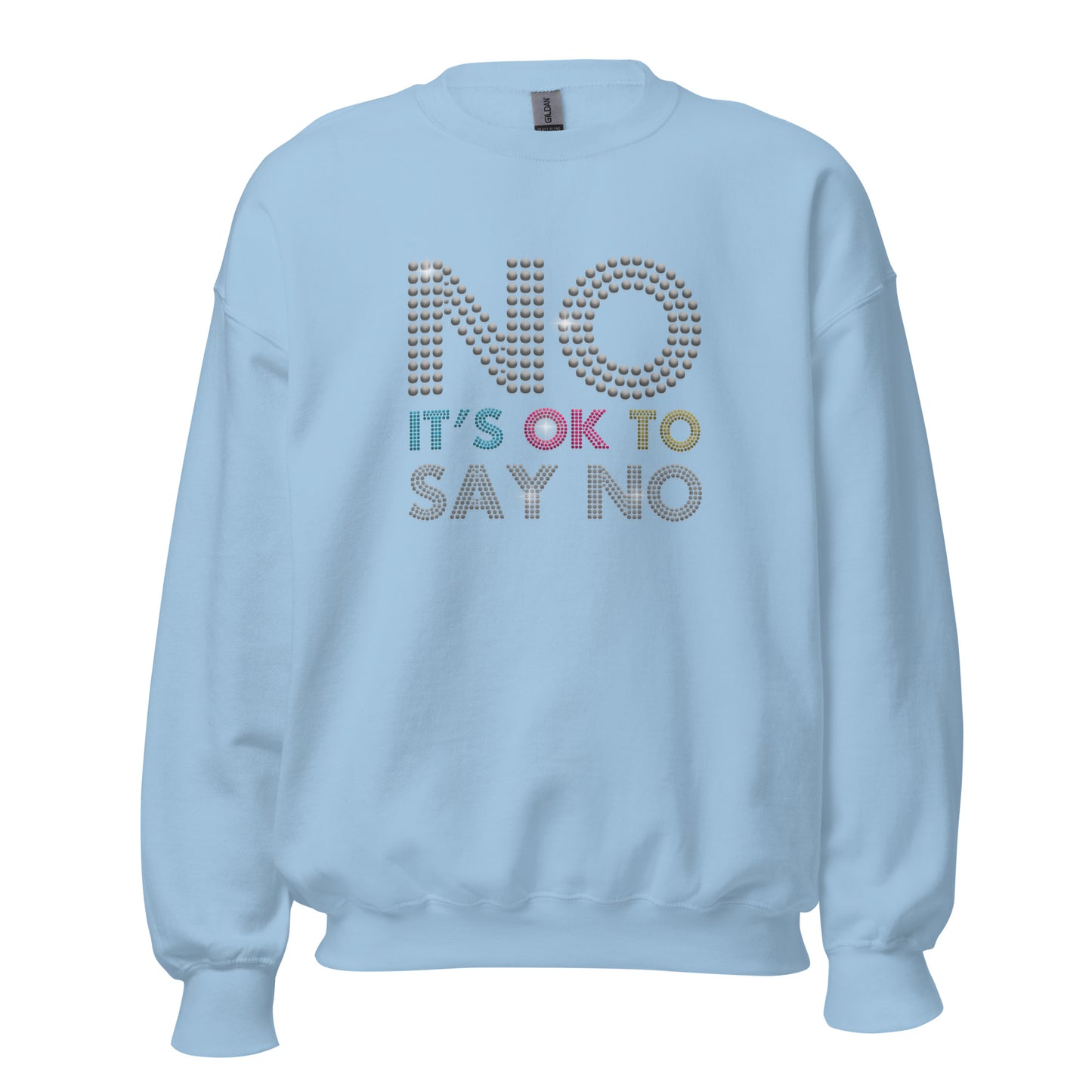 No It's ok To Say NO Men Women Sweatshirt