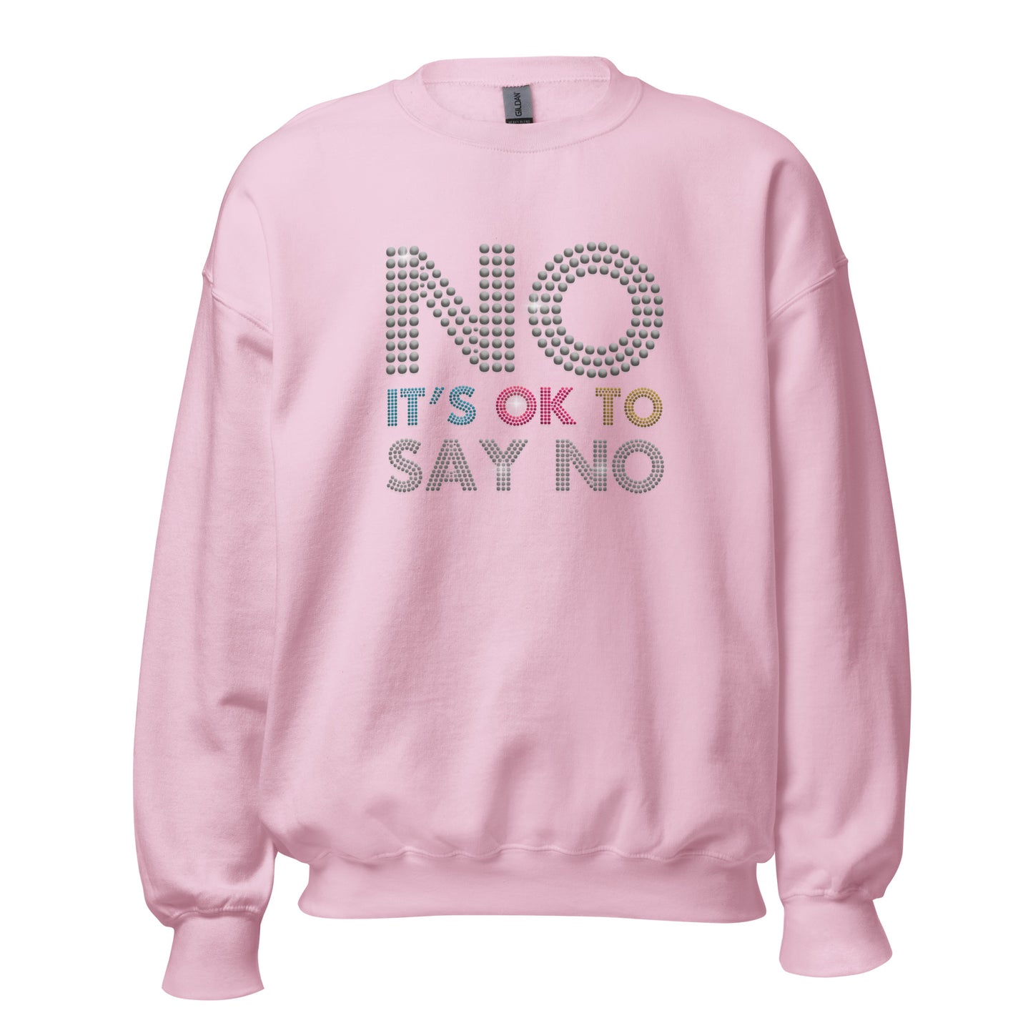 No It's ok To Say NO Men Women Sweatshirt