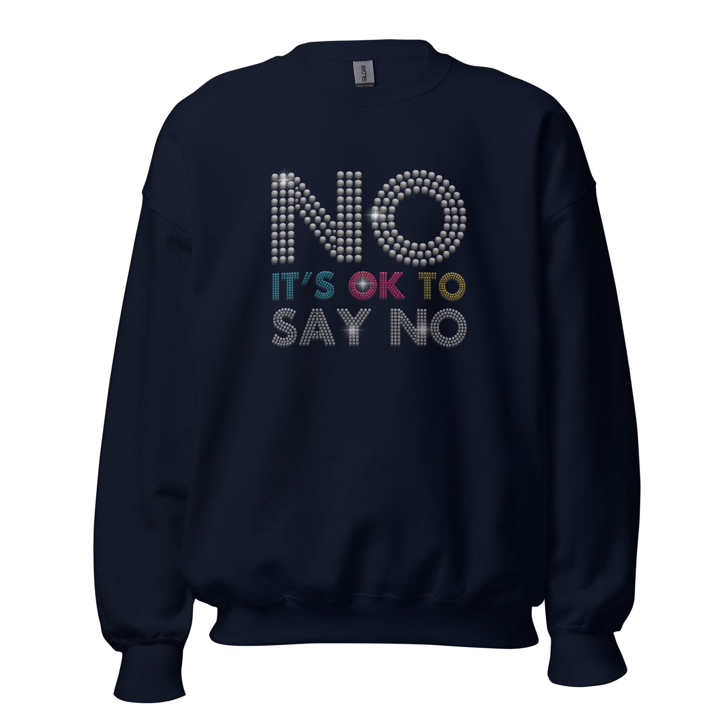 No It's ok To Say NO Men Women Sweatshirt