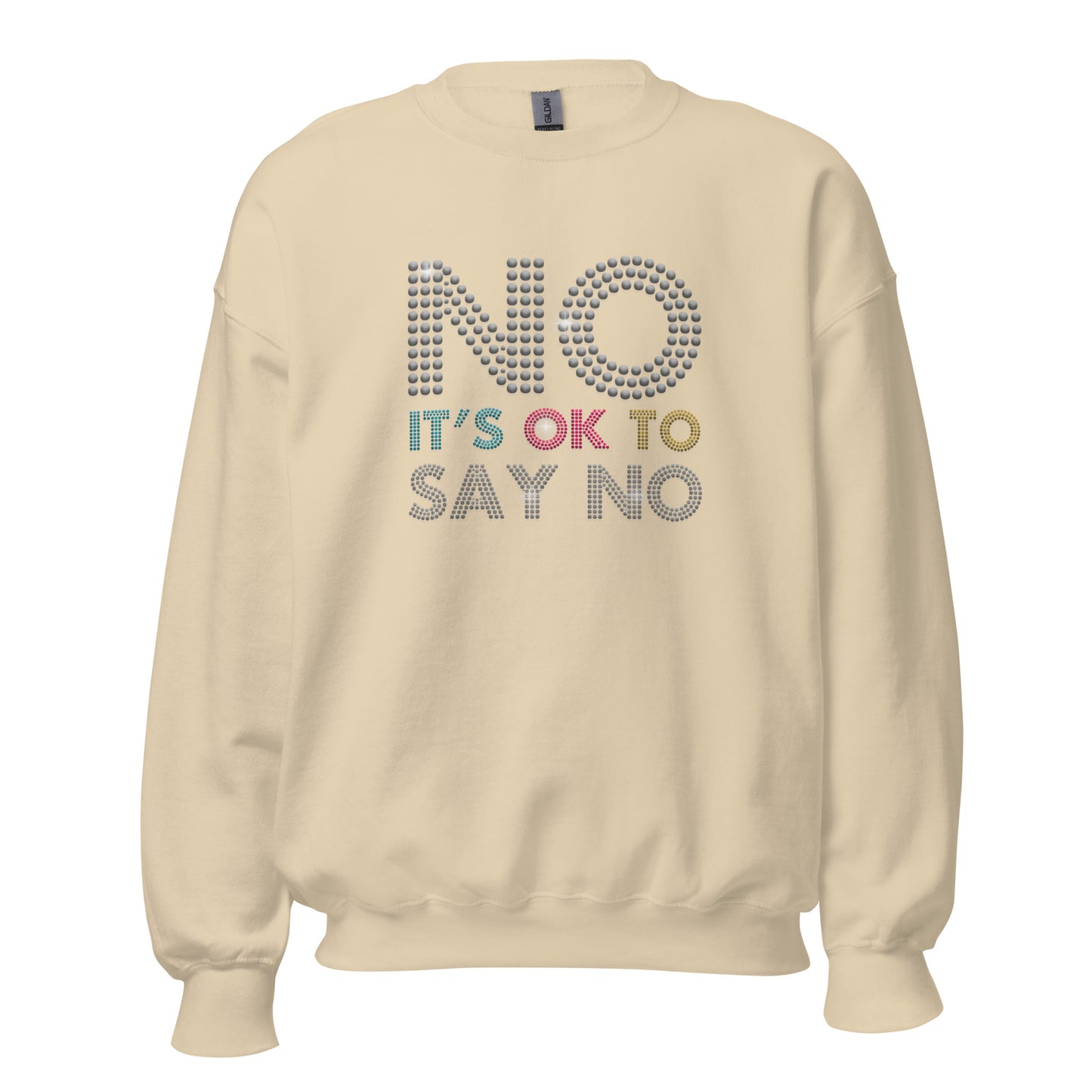 No It's ok To Say NO Men Women Sweatshirt