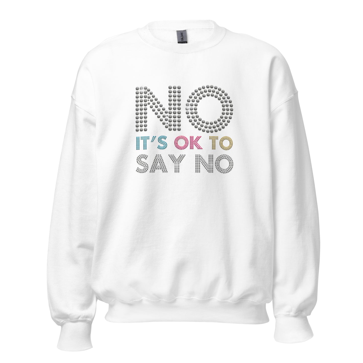 No It's ok To Say NO Men Women Sweatshirt