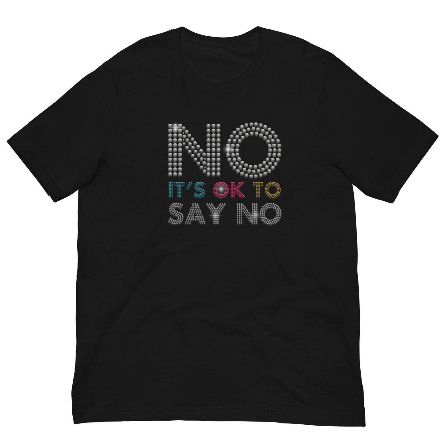 No It's ok To Say NO Men Women Unisex T-shirt