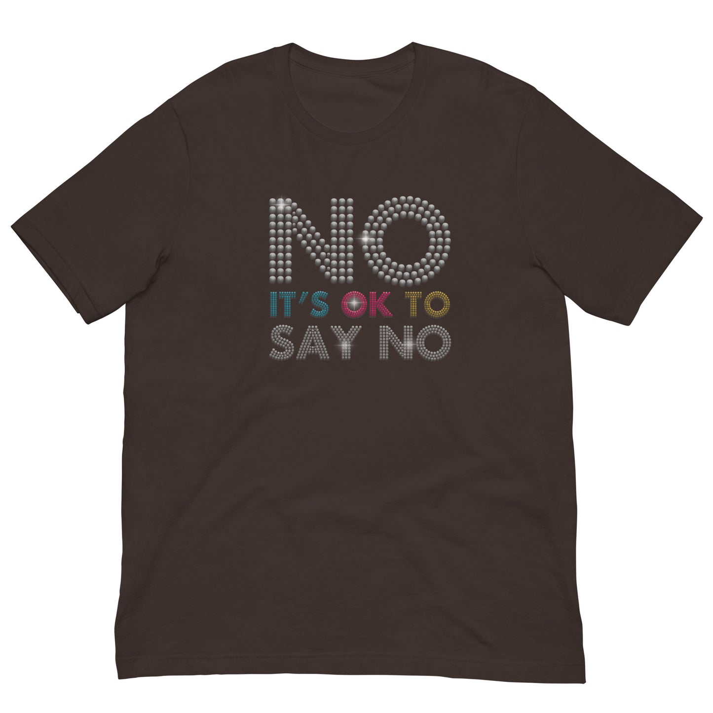 No It's ok To Say NO Men Women Unisex T-shirt