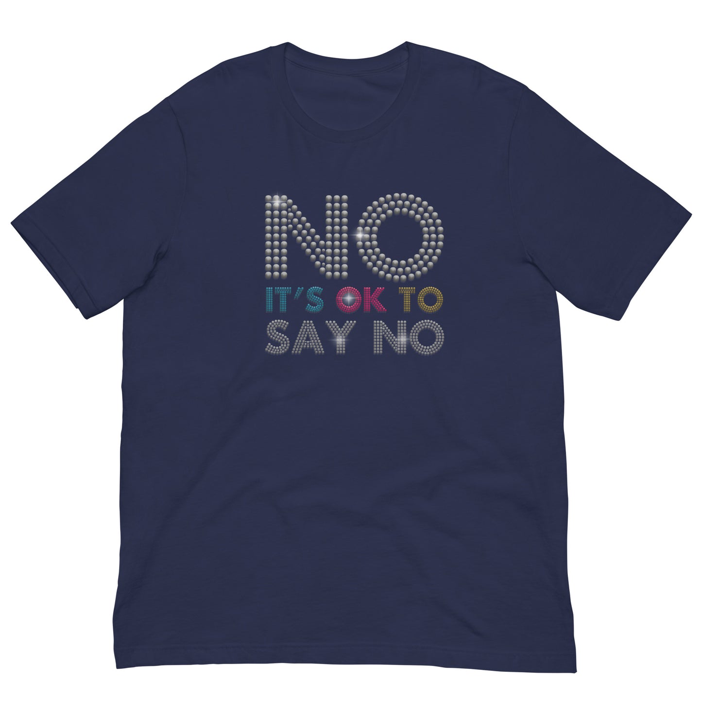 No It's ok To Say NO Men Women Unisex T-shirt