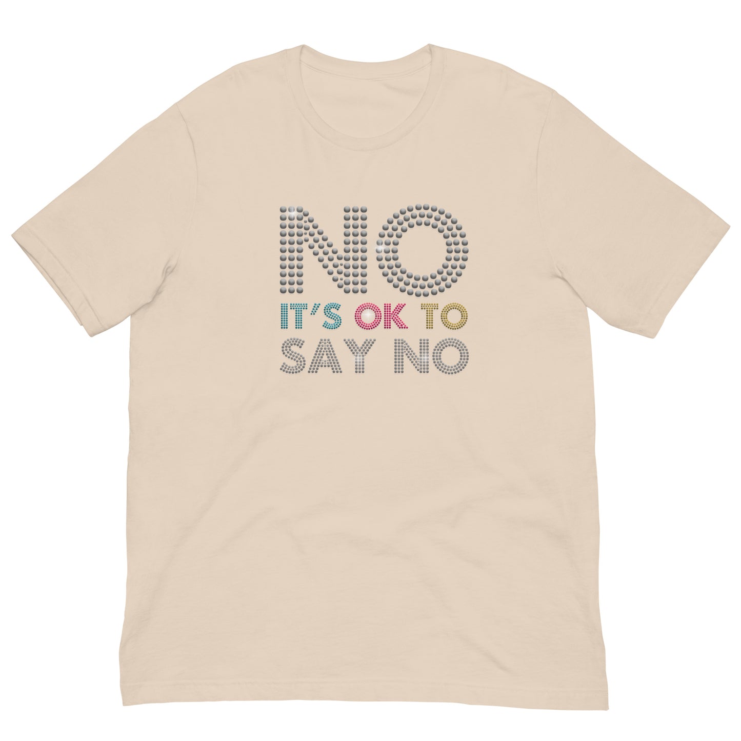 No It's ok To Say NO Men Women Unisex T-shirt